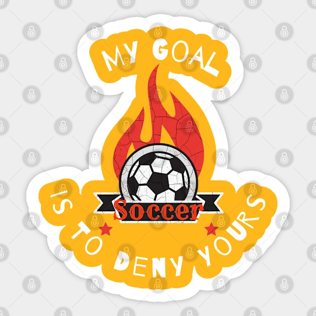 My Goal Is To Deny Yours Sticker by Mommag9521